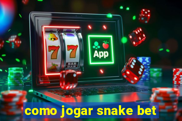 como jogar snake bet